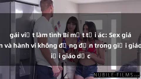 gái việt làm tình Bí mật tội ác: Sex giáo viên và hành vi không đứng đắn trong giới giáo dục