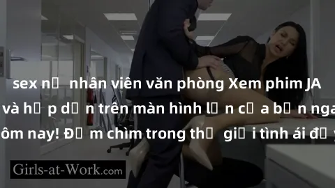 sex nữ nhân viên văn phòng Xem phim JAV vietsub mới nhất và hấp dẫn trên màn hình lớn của bạn ngay hôm nay! Đắm chìm trong thế giới tình ái đầy nóng bỏng và kích thích.