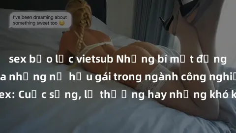 sex bạo lực vietsub Những bí mật đằng sau cuộc sống của những nữ hầu gái trong ngành công nghiệp sex: Cuộc sống, lẽ thường hay những khó khăn mà họ phải đối mặt.