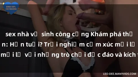 sex nhà vệ sinh công cộng Khám phá thế giới sex trực tuyến: Hơn tuổi? Trải nghiệm cảm xúc mới lạ với những trò chơi độc đáo và kích thích người lớn
